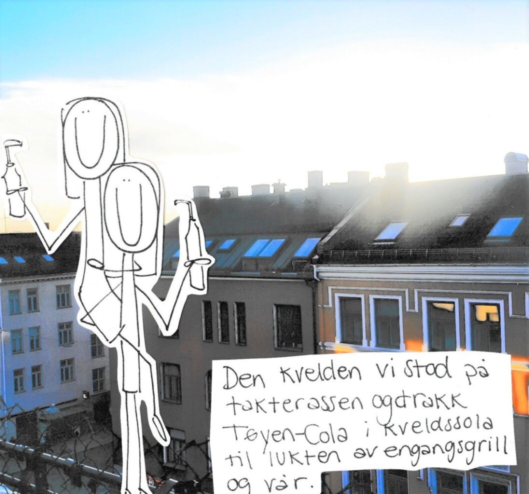 Den dagen vi sto på takterrassen og drakk Tøyen-cola i kveldssola til lukten av engangsgrill og vår. Illustrasjon: Amanda Carlson Den dagen vi sto på takterrassen og drakk Tøyen-cola i kveldssola til lukten av engangsgrill og vår. Illustrasjon: Amanda Carlson