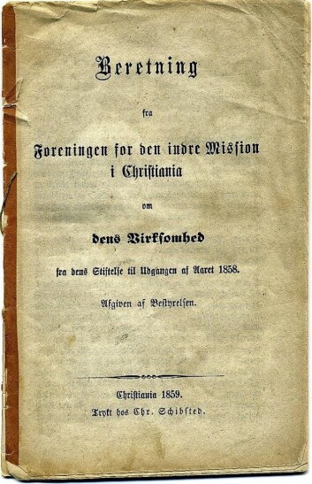 Den trykte årsberetningen for 1858 er det eldste dokumentet i arkivet til Kirkens Bymisjon. Den trykte årsberetningen for 1858 er det eldste dokumentet i arkivet til Kirkens Bymisjon.