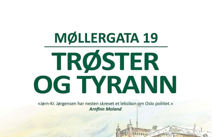 Historiker og Hjemmefrontmuseets sjef, Arnfinn Moland, har gitt sitt "godkjentstempel" på omslaget av "Møllergata 19 - trøster og tyrann". Illustrasjon: Forlagshuset Vest Historiker og Hjemmefrontmuseets sjef, Arnfinn Moland, har gitt sitt "godkjentstempel" på omslaget av "Møllergata 19 - trøster og tyrann". Illustrasjon: Forlagshuset Vest