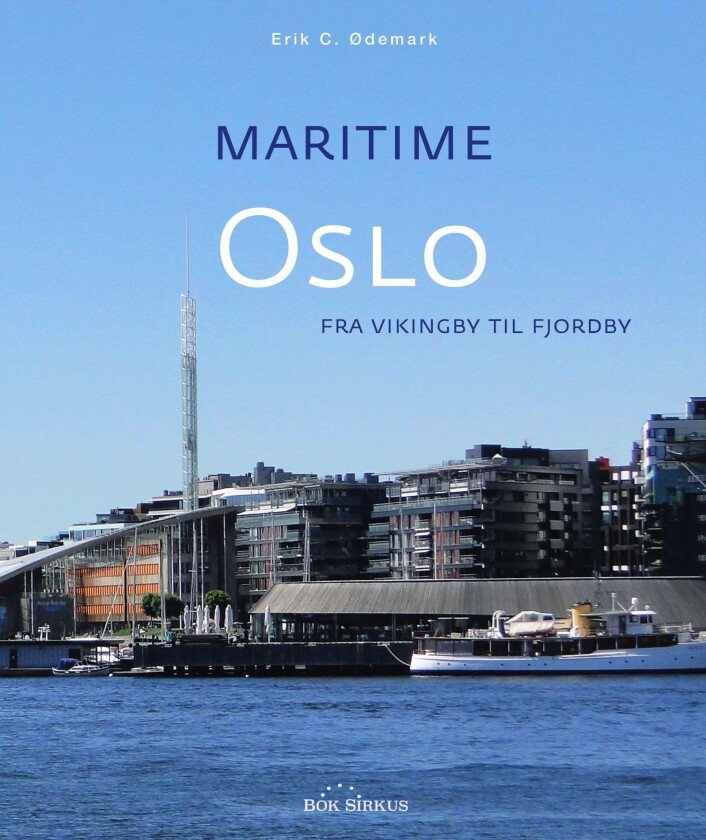 Oslo kommunes planer om at en så stor del som mulig av det tidligere havneområdet skal frigjøres til byutvikling blir også behørig omtalt i boka. Foto: Bok Sirkus Oslo kommunes planer om at en så stor del som mulig av det tidligere havneområdet skal frigjøres til byutvikling blir også behørig omtalt i boka. Foto: Bok Sirkus