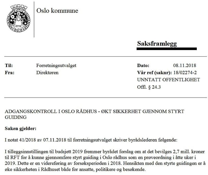 Skjermdump av dokumentet, som er unntatt offentlighet, der det går frem at byrådsleder Raymond Johansen (Ap) ber bystyret bruke ytterligere 2.7 millioner kroner på sikring av Oslo rådhus. Skjermdump av dokumentet, som er unntatt offentlighet, der det går frem at byrådsleder Raymond Johansen (Ap) ber bystyret bruke ytterligere 2.7 millioner kroner på sikring av Oslo rådhus.